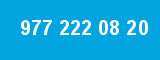 977 222 08 20